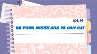 Bộ phim Người cha và con gái - Ngữ văn 8 (Cánh Diều) [OLM.VN]