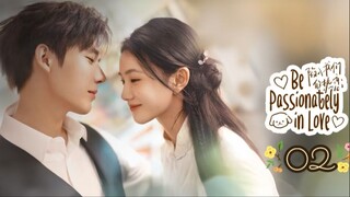 Be Passionately in Love - Episode 2 [Eng Sub]