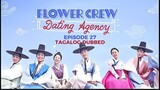 Flower Crew Dating Agency Episode 27 Tagalog Dubbed