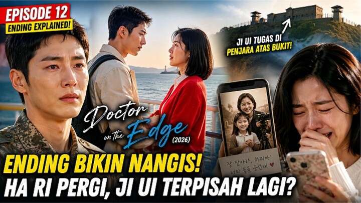 DOCTOR ON THE EDGE (2026) EPISODE 12 ENDING BIKIN NANGIS! HA RI PERGI, JI UI TERPISAH LAGI?