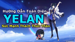 Tiêu Điểm YELAN - Người Thách Thức Thần| Hướng Dẫn Toàn Diện, Build Hiệu Quả Cho F2P| Genshin Impact