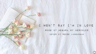 I Won't Say I'm In Love - Hercules; Reese Lansangan Cover (Lyric Video)