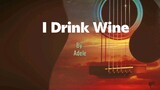 I drink wine (lyrics video) ADELE