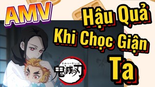 [Thanh Gươm Diệt Quỷ] AMV | Hậu Quả Khi Chọc Giận Ta