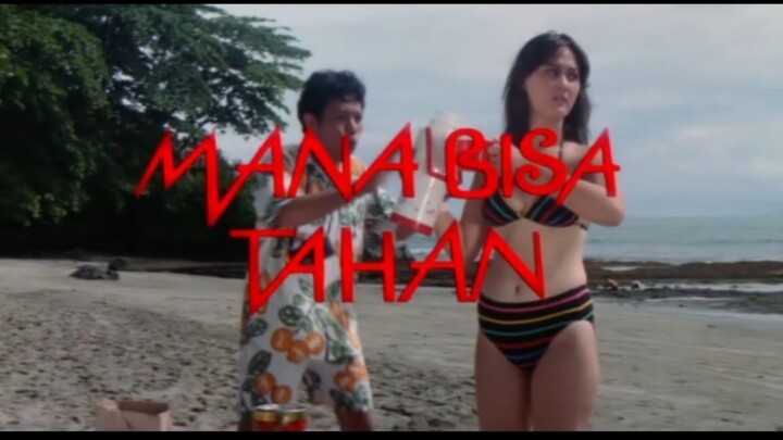 MANA BISA TAHAN (warkop d.k.i)