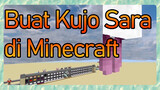 Buat Kujo Sara di Minecraft