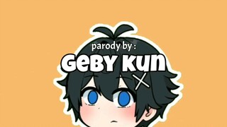 Comedy parody by Geby Kun