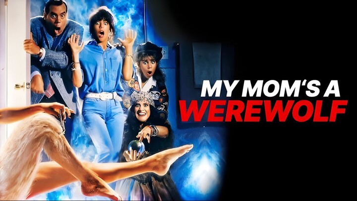 My Mom's a Werewolf (1989) ช่วยด้วยแม่หนูเป็นมนุษย์หมาป่า (พากย์ไทย)