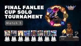 FINAL FANLEE CUP SOLO TOURNAMENT MAGIC CHESS PART #3