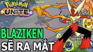 POKEMON MỚI SẼ RA MẮT BLAZIKEN HUYỀN THOẠI CÚ SÚT LỬA - Pokémon UNITE TOP GAME CỰC HAY ANDROID IOS