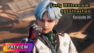 Forty Millenniums Of Cultivation Episode 14 Preview