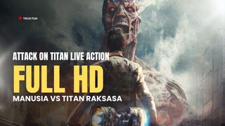 ATTACK ON TITAN LIVE ACTION | FULL HD | MANUSIA VS TITAN RAKSASA