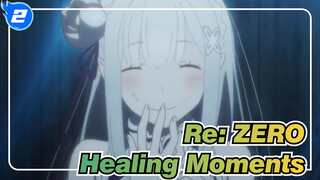 Re:ZERO|Take you back to the Healing Moments in 4 minutes!_2