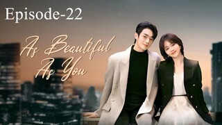 As Beautiful As You (2024) Eps 22 [Sub Indo]
