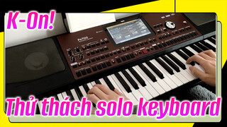 [K-On!] Cái chạm của thiên thần! | Thử thách solo keyboard