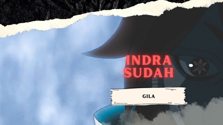 INDRA SUDAH GILA [AMV KEREN]