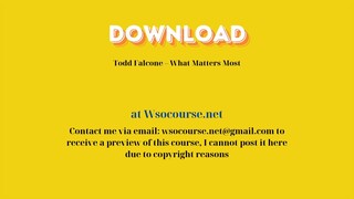 Todd Falcone – What Matters Most – Free Download Courses