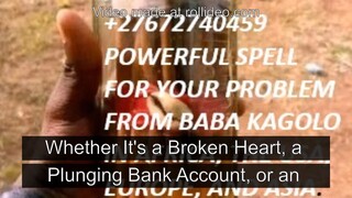 +27672740459 POWERFUL SPELL FOR YOUR PROBLEM FROM BABA KAGOLO IN AFRICA, THE USA, EUROPE, AND ASIA.