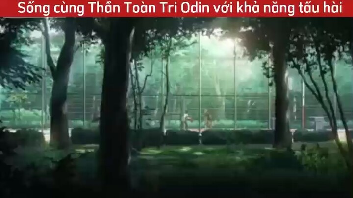 Sống cùng Thần Toàn Tri Odin với khả năng tấu hài#tt#anime#edit