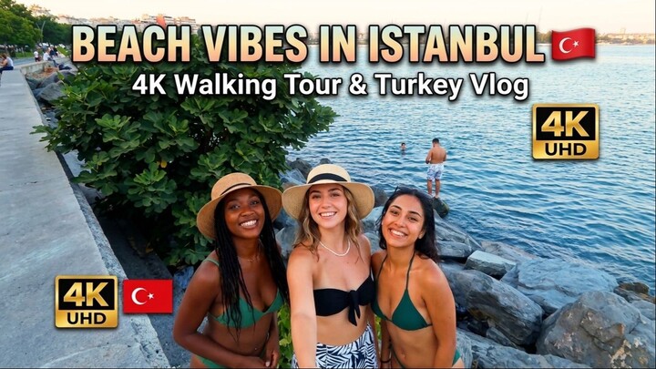 BEACH VIBES IN ISTANBUL 🇹🇷🌊 | Istanbul Seaside Walking Tour in 4K | Turkey Vlog