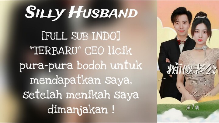 [FULL(BHS.CINA) SUB INDO] CEO licik pura-pura bodoh untuk mendapatkan saya, setelah menikah saya dim