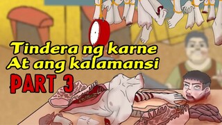 TINDERA  NG KARNE AT ANG KALAMANSI - Part 3 | ASWANG PINOY ANIMATION