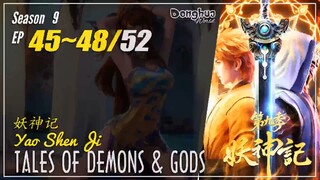 Tales Of Demons And Gods Season 9 EP 45-48 (425428)  妖神记  Yao Shen Ji TODG | Donghua CC English