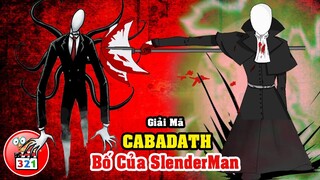 Giải Mã CABADATH: Bố Của SlenderMan -Hoàng Tử Bóng Tối The Prince Night