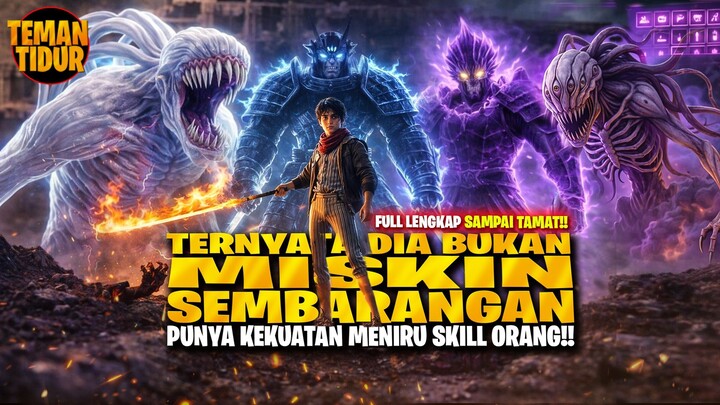 FULL TAMAT‼️KEKUATANYA OVERPOWER BISA MENIRU SEMUA JURUS ORANG & DEWA‼️