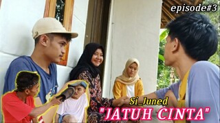 SI_JUNED JATUH CINTA|FILM SUNDA PENDEK.EPISODE 3