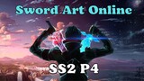 Sword Art Online SS2 - Tóm Tắt- Hắc Kiếm Sĩ P4