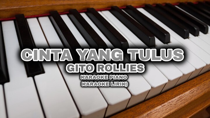 CINTA YANG TULUS - GITO ROLLIES (KARAOKE PIANO || KARAOKE LIRIK)