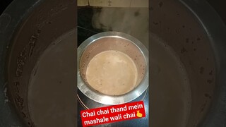 Garm Garm Mashale wali chai