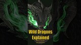 Wild Dragons Explained House of the Dragon Game of Thrones ASOIAF Lore