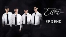 🇹🇭 T̶h̶e̶ E̶f̶f̶e̶c̶t̶ : EP 3 TAMAT - SUB INDO