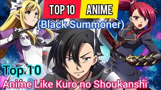 Top 10 Anime Like Kuro no Shoukanshi (Black Summoner)