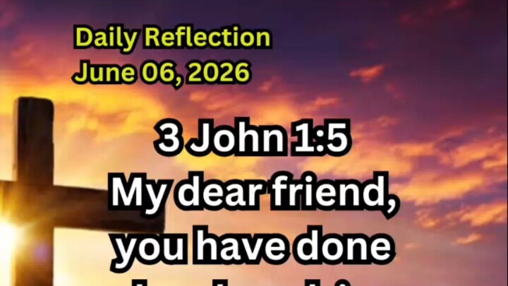 Daily Reflection June 06, 2026 #faith #bible #reflection
