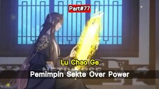 Lu Chao ge || Pemimpin Sekte Over Power Part #77