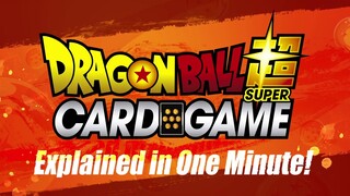 DRAGON BALL SUPER CARD GAME--Explained in one minute!