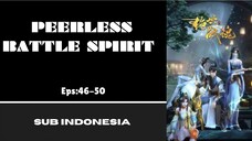 [PEERLESS BATTLE SPIRIT] Eps:45-50