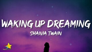 Shania Twain - Waking Up Dreaming (Lyrics)