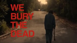 We Bury The Dead 2025We Bury The Dead