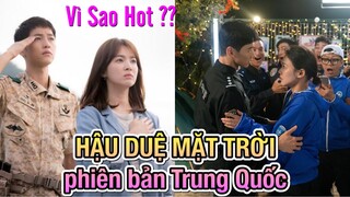 Hậu Duệ Mặt Trời phiên bản Trung Quốc gây sốt màn ảnh bởi quá lãng mạn và ngọt ngào