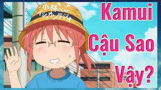 Kamui Cậu Sao Vậy?