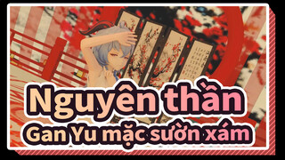 Nguyên thần | Gan Yu mặc sườn xám