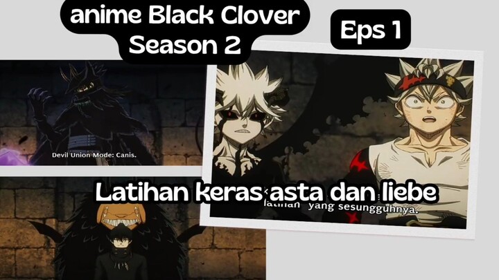 Anime Black clover season 2 eps 1 - Latihan keras asta dan liebe