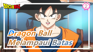 Dragon Ball | [Super] Melampaui Batas! Tubuh dan Jiwa Dilepaskan Dengan Kekuatan Penuh!_2