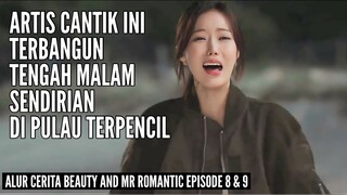ALUR CERITA BEAUTY AND MR ROMANTIC EPISODE 8 & EPISODE 9