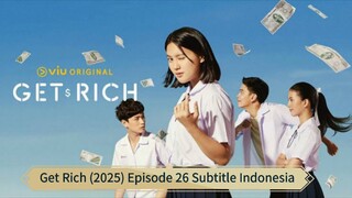 Get Rich (2025) Episode 26 Subtitle Indonesia