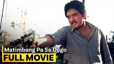 🇵🇭'MATIMBANG PA SA DUGO' FULL MOVIE | RUDY FERNANDEZ